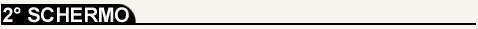 2schermo.gif (858 byte)